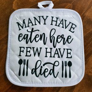 Many Have eaten here few have died Hot Pad Pot Holder